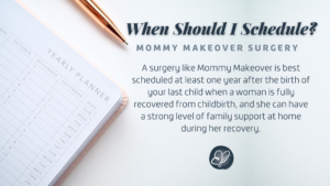 schedule mommy makeover surgery