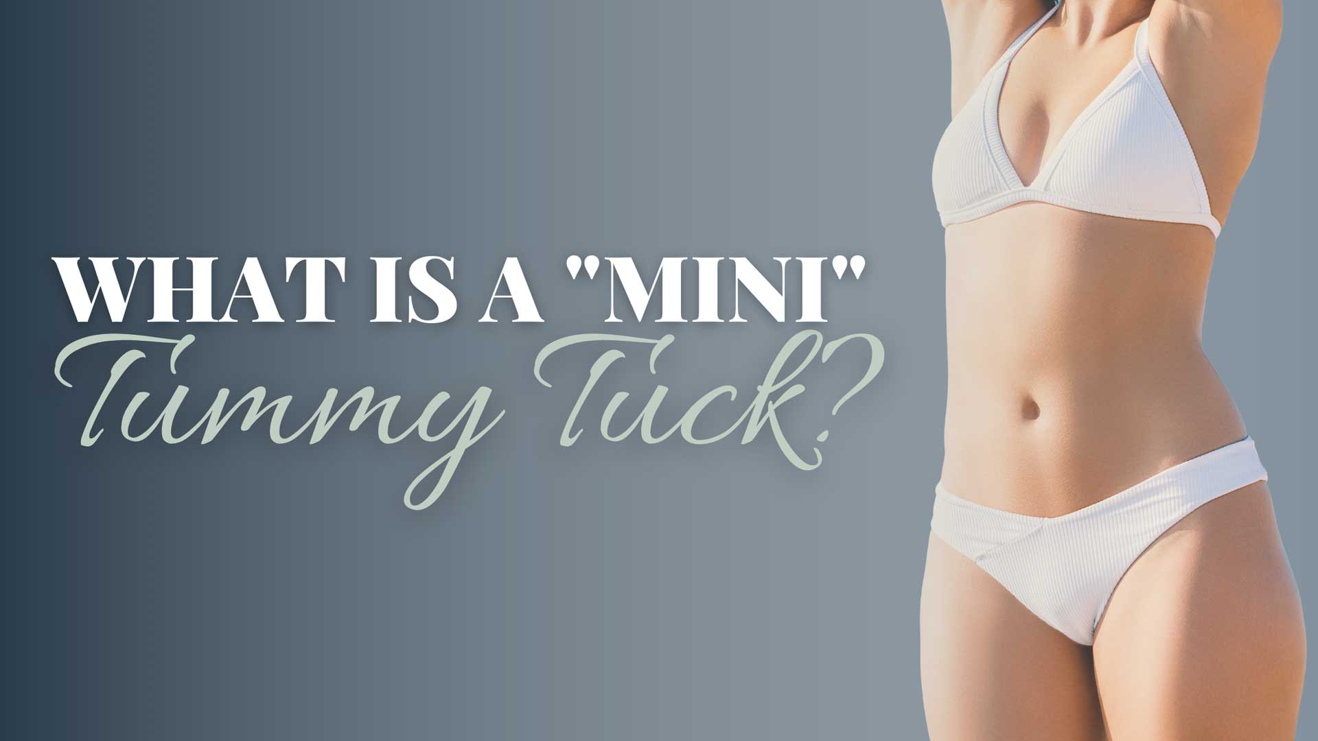 What is a Mini Tummy Tuck?